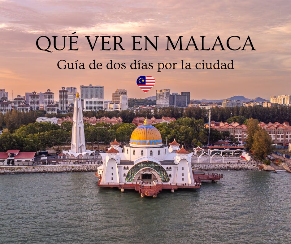 Qué ver en Malaca en 2 días Qué ver en Malaca en 2 días - Los viajes de Margalliver